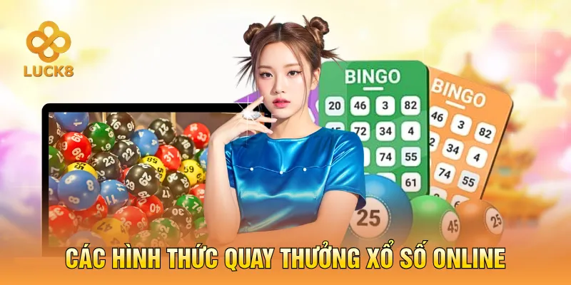 Các hình thức quay thưởng xổ số online