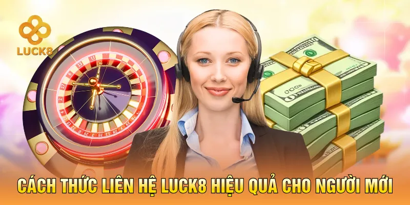Các kênh liên hệ LUCK8 hỗ trợ người chơi 24/7