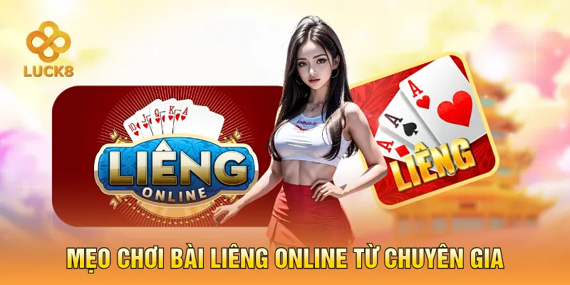 Mẹo chơi bài Liêng online từ chuyên gia