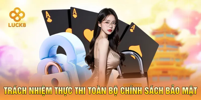 Trách nhiệm thực thi toàn bộ chính sách bảo mật